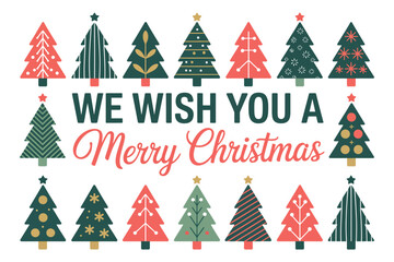 We Wish You a Merry Christmas, surrounded by festive decorated pine trees.