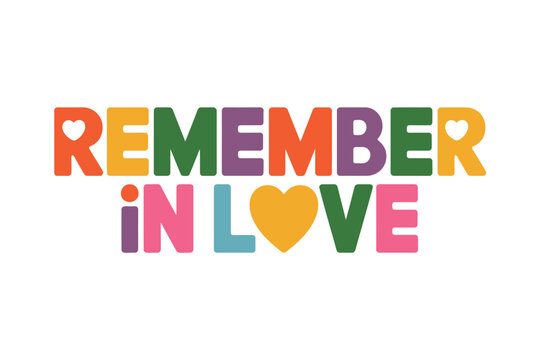 Remember in love text with colorful letters and heart symbols