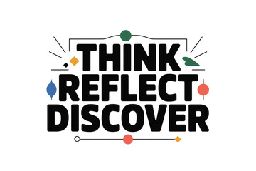 The words "Think, Reflect, Discover" are displayed in bold, stylized text with colorful accents.