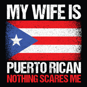 My Wife Is Puerto Rican Puerto Rico Heritage Roots PR Flag T-Shirt
