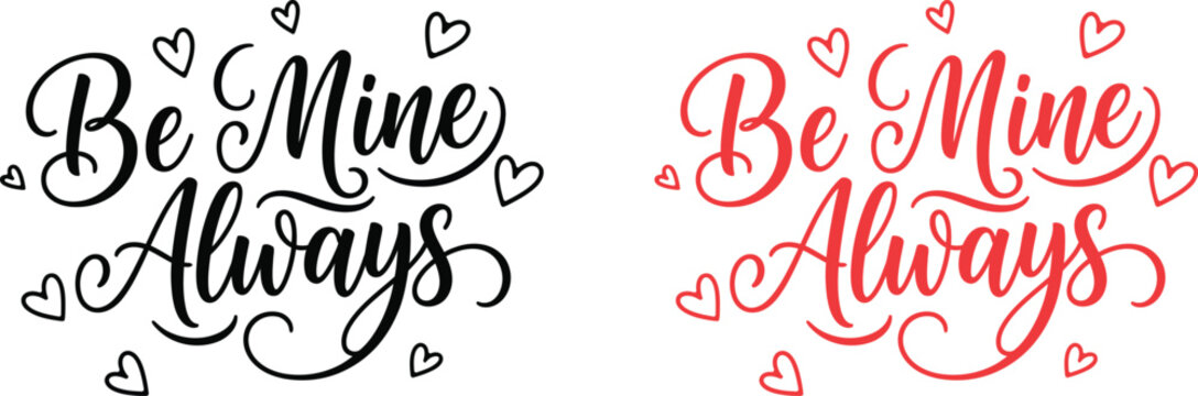 Be mine always romantic text design