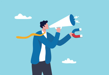 Promote new business attract more customers, marketing and advertising to target audience, campaign announcement concept, businessman shouting on megaphone while holding magnet to attract customers.