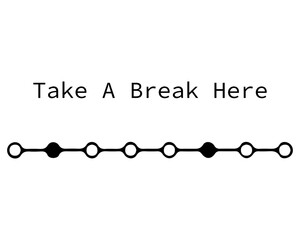 "Take A Break Here" text with a decorative line divider vector.