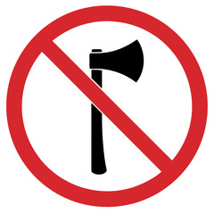 No axes allowed sign in red circle on white background