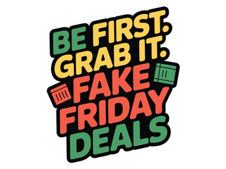 Be first, grab it, fake Friday deals slogan with shopping cart icons.