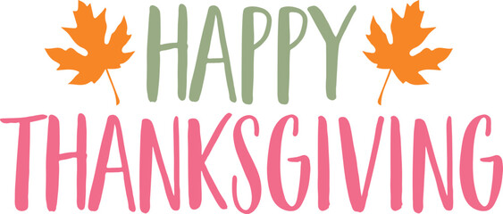 Happy Thanksgiving typography clip art design on plain white transparent isolated background for card, shirt, hoodie, sweatshirt, apparel, card, tag, mug, icon, poster or badge