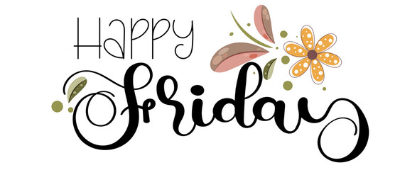 Hello FRIDAY.  Friday day of the week with flowers, butterflies and leaves. Illustration (Friday)