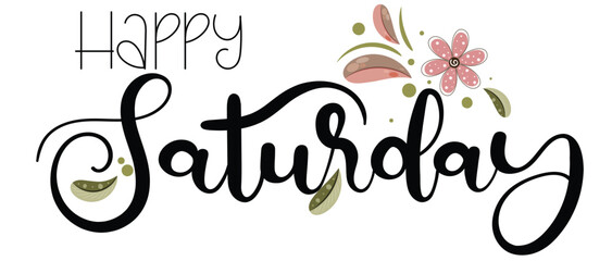 Hello SATURDAY. Saturday day of the week with flowers and leaves. Illustration (Saturday)