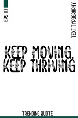 Obraz premium Keep Moving, Keep Thriving -Famous T-Shirt Phrase Floral Retro Style Typography Text Quote Classic Vector Design