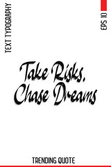Take Risks, Chase Dreams   -Lifestyle Phrase Trending Hand Drawn Bold Brush Typography Quote for T-Shirt Vector Design