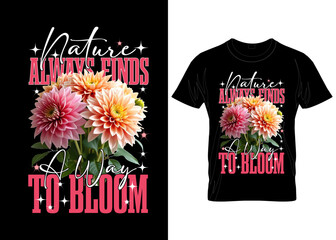 Motivational Floral Quote Graphic – Dahlia Flower Illustration T-Shirt Design vector custom appeal modern style  cloth typography streetwear hoodies template