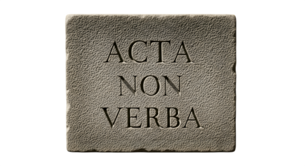 Stone Tablet with Acta Non Verba Inscription.