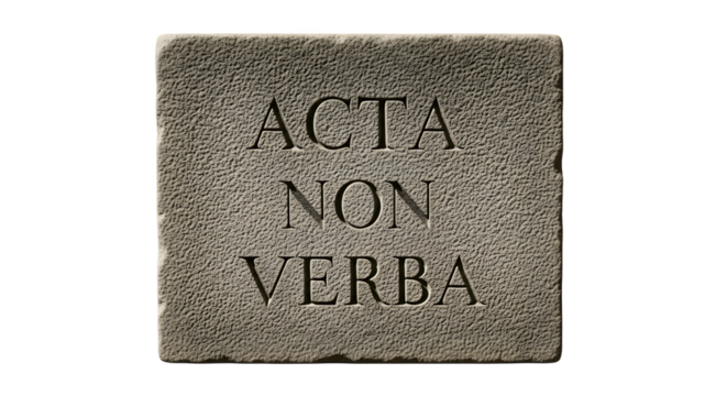 Stone Tablet with Acta Non Verba Inscription.