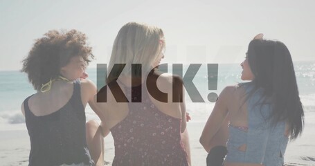 Sitting three women showing swimwear straps, sunglasses, coverup on beach facing ocean with KICK!