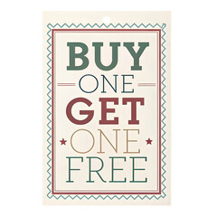 Enticing buy one get one free deal poster, perfect for advertising limited time offers and boosting sales with attractive marketing materials today isolated on transparent background