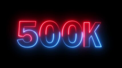 Glowing neon red and blue color 500k number text icon animation followers or subscribers and like comment letter celebration on black background