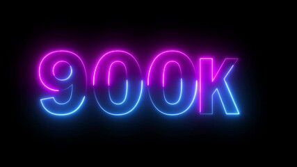 Glowing neon pink and blue color 900k number text icon animation followers or subscribers and like comment letter celebration on black background