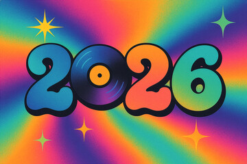 2026 retro groove numbers with vinyl record and neon rainbow burst with grain texture. Concept of new year party music festival flyer and vibrant club poster background.