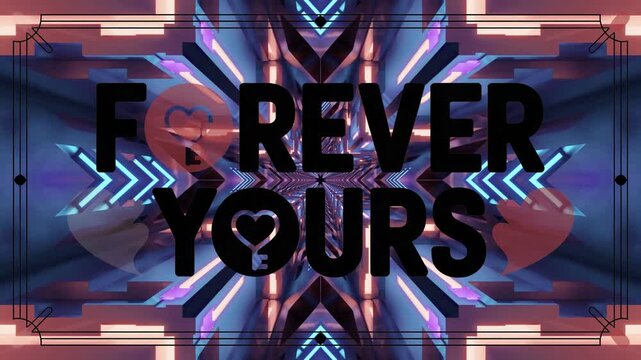 Colorful tunnel video loop displaying the phrase Forever Yours in a striking and modern style suitable for screensaver use