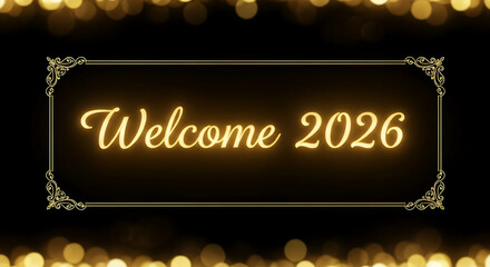 Festive and stylish graphic design featuring the message "Welcome 2026" with bright golden lighting, enclosed in a classic decorative frame, ideal for a future event invitation or announcement.