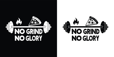 No grind no glory text with barbell, pizza and fire graphic, fitness motivation concept