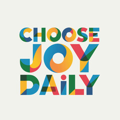 Choose joy daily inspirational message in colorful typography