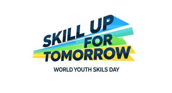Skill Up For Tomorrow World Youth Skills Day Graphic.