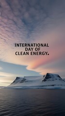 International Day of Clean Energy: Powering a Sustainable and Greener Future
