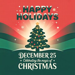 Happy Holidays Christmas Greeting with Festive Tree, Snowflakes,