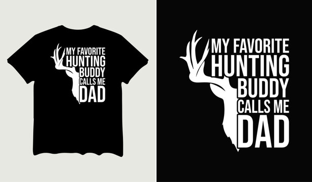 My favorite hunting buddy calls me dad t-shirt design for t-shirt quotes or poster svg printable cut file
