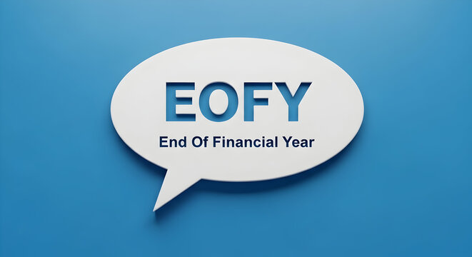 Eofy end of financial year message in a speech bubble on a blue background representing business deadlines fiscal planning and accounting periods for corporate finance and tax preparation