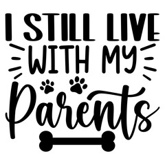 I Still live with my parents