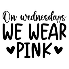 On wednesdays we wear pink