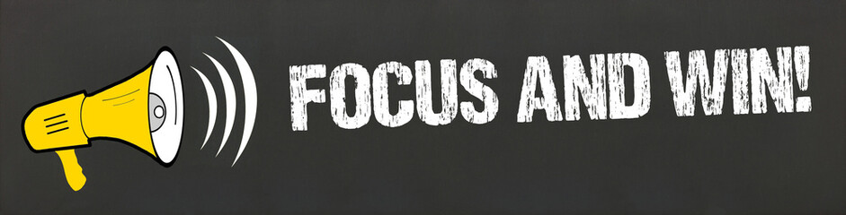 Focus and Win!