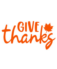 Give Thanks Thanksgiving typography clip art design on plain white transparent isolated background for card, shirt, hoodie, sweatshirt, apparel, card, tag, mug, icon, poster or badge
