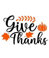 Give Thanks Thanksgiving typography clip art design on plain white transparent isolated background for card, shirt, hoodie, sweatshirt, apparel, card, tag, mug, icon, poster or badge