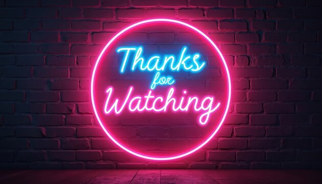 Neon sign with phrase Thanks for Watching illuminates a dark brick wall. The glowing words display in pink and blue colors. Artistic modern concept of end screen.