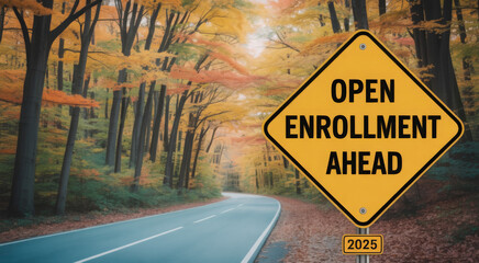 Open Enrollment Ahead Sign Along Autumn Road: Insurance, Benefits, and Healthcare Planning 
