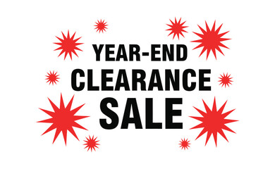 Year-End Clearance Sale announcement with red starburst graphics on a white background.