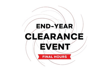 End-year clearance event with final hours announcement on a white background.