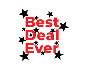 The words "Best Deal Ever" are displayed in red text surrounded by black stars.