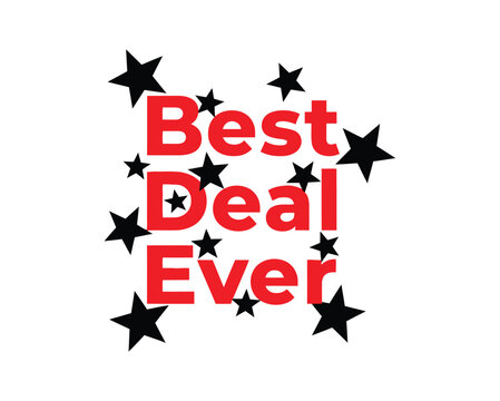 The words "Best Deal Ever" are displayed in red text surrounded by black stars.
