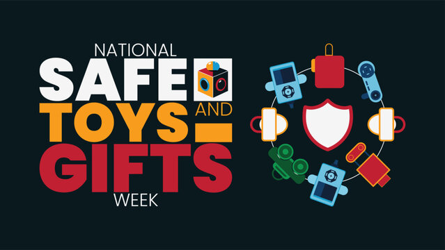 National Safe Toys and Gifts Week, Child Safety, Safe Play, Holiday Gift Awareness - Powered by Adobe