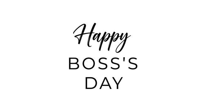 Simple black and white text graphic with the words Happy Boss's Day. - Powered by Adobe