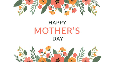 Happy Mother's Day text surrounded by elegant spring flowers and lush green foliage on a clean white background, perfect for greeting cards and celebrations.