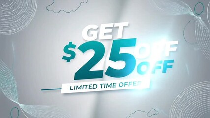 Get 25 dollars off limited time offer promotional sale design for advertising campaigns
