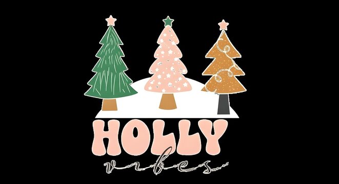 Three christmas trees with star toppers and holly vibes text on a black background design graphic