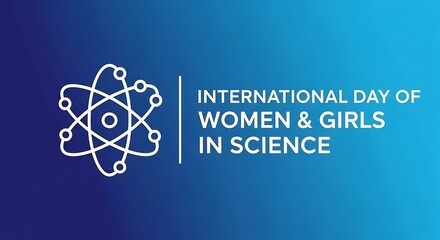 Celebrating international day of women and girls in science with an atom icon on a blue gradient background, promoting gender equality in stem