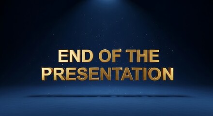 End of the presentation text in gold letters on a dark blue gradient background