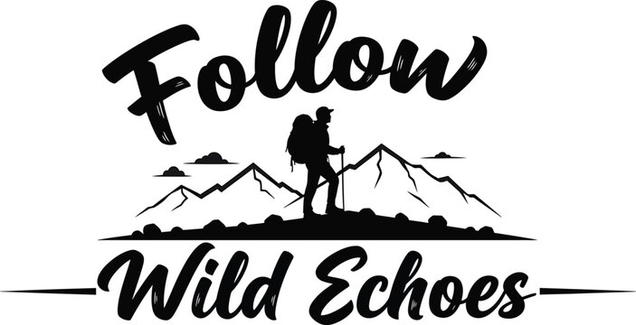 Inspiring hiking adventure with mountain views and call to follow wild echoes, perfect for outdoor brands and travel promotions, capture the spirit of exploration and freedom - Powered by Adobe